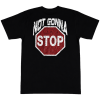 Not Gonna Stop T-Shirt back print